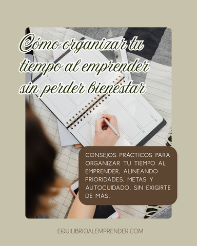 Cómo organizar tu tiempo al emprender sin perder bienestar