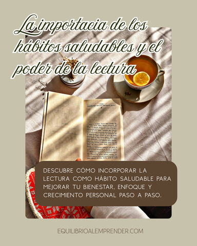 La Importancia De Los Hábitos Saludables Y El Poder De La Lectura