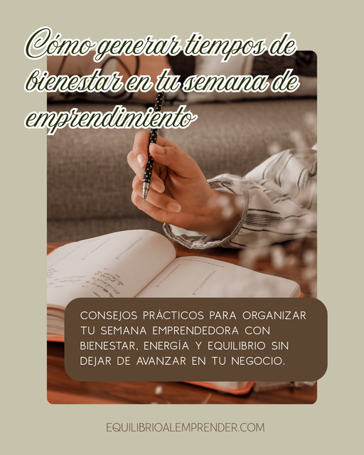 Cómo generar tiempos de bienestar en tu semana de emprendimiento
