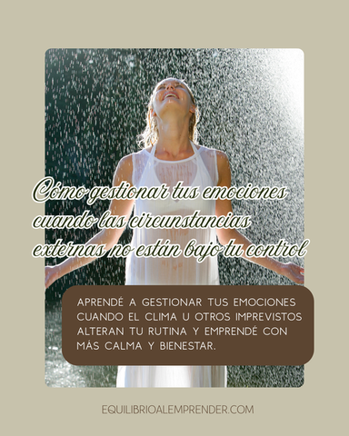 Cómo gestionar tus emociones cuando las circunstancias externas no están bajo tu control
