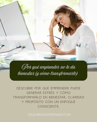 Por qué emprender no te da bienestar (y cómo transformarlo)