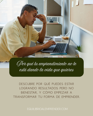 Por qué tu emprendimiento no te está dando la vida que quieres