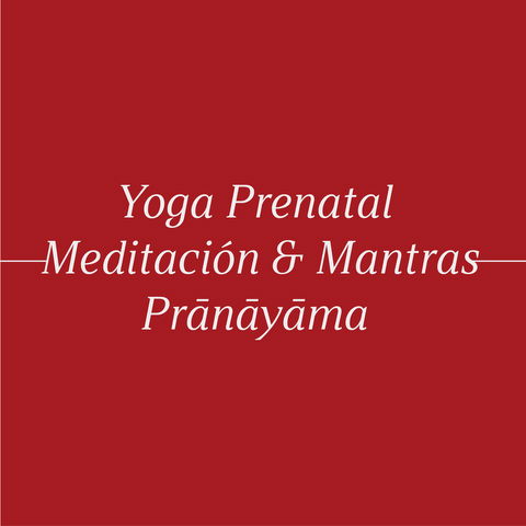 PRANAYAMAS - MANTRAS - YOGA PRENATAL - MEDITACIÓN 