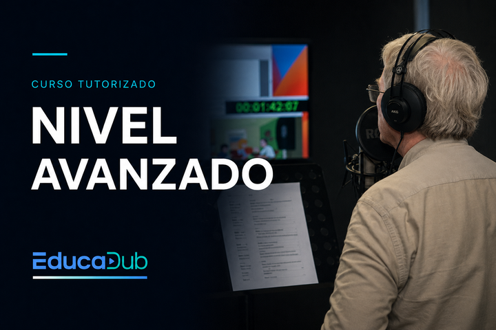 Curso de Doblaje Online Tutorizado — Nivel Avanzado
