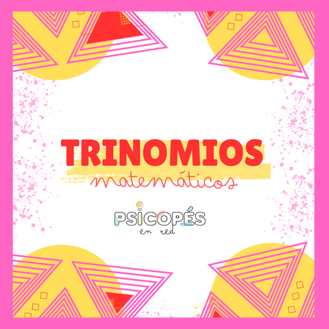 TRINOMIOS MATEMÁTICOS