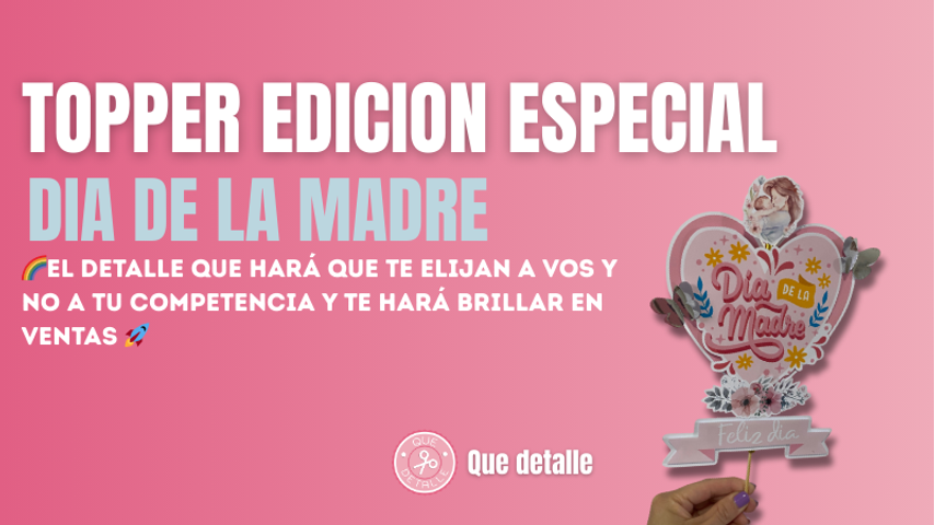 Topper Edicion Dia de la Madre