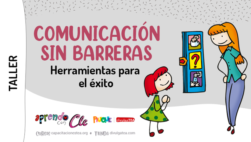 Taller TEA. Comunicación sin barreras: Herramientas para el éxito