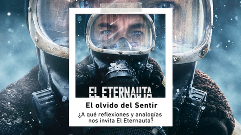 El Eternauta y el olvido del sentir