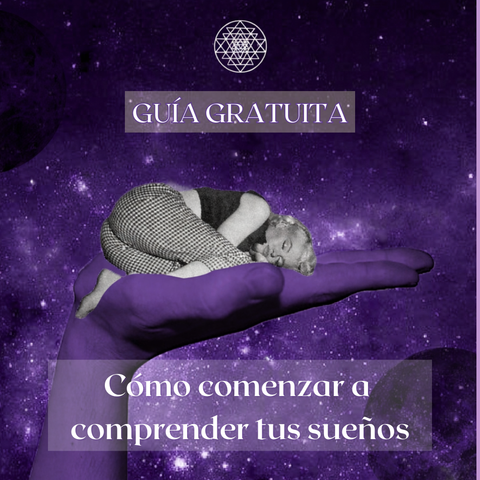 Guía Gratuita: Cómo empezar a comprender tus sueños
