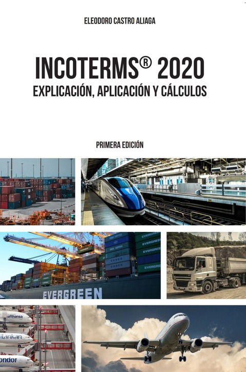 Libro Digital INCOTERMS 2020 - Explicación, aplicación y cálculos.