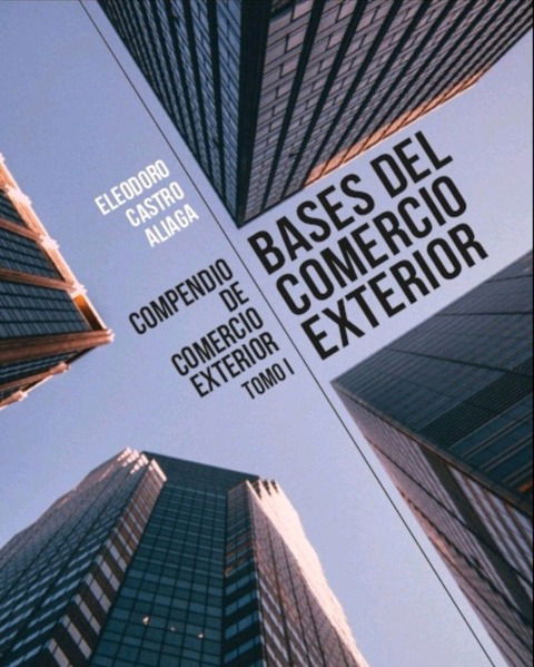 Libro Digital Compendio de Comercio Exterior Tomo I - Bases del Comercio Exterior