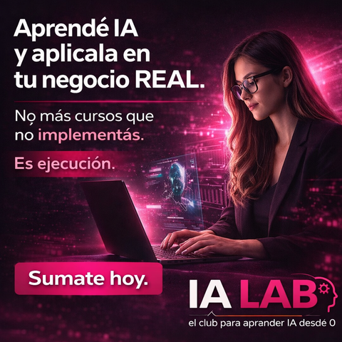 IA LAB 2026 | El espacio donde dejás de “mirar la Inteligencia Artificial desde afuera” y empezás a usarla para ganar tiempo, claridad y resultados reales.