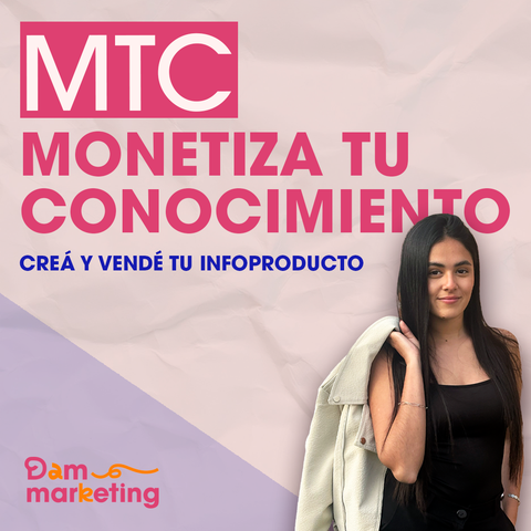 MTC | Monetiza tu Conocimiento | Creá y vendé tu producto digital