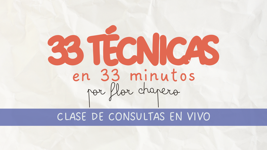 33 Técnicas en 33 Minutos - Taller en Vivo