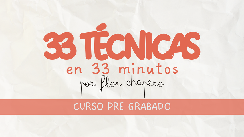 33 Técnicas en 33 Minutos - Videos Grabados