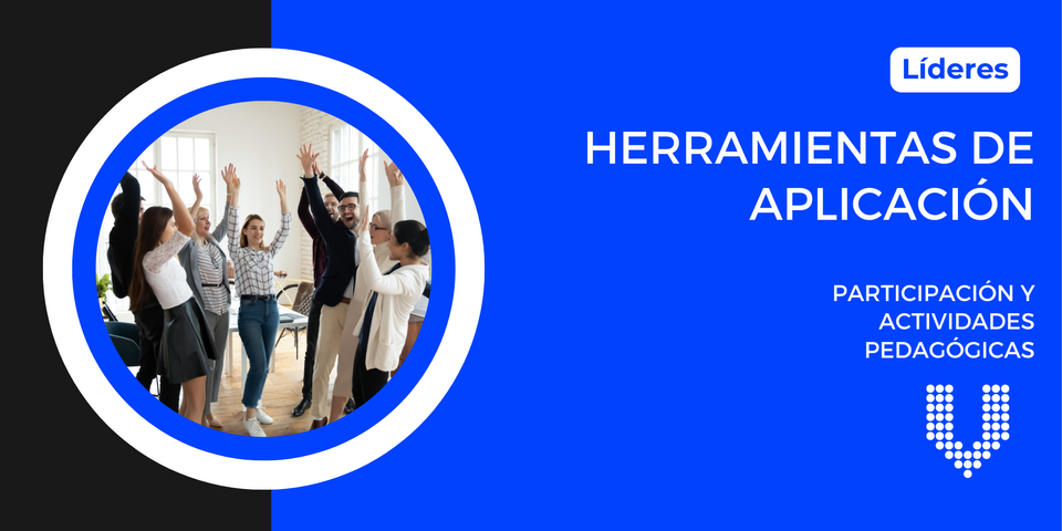 Herramientas de aplicación - Participación y actividades pedagógicas