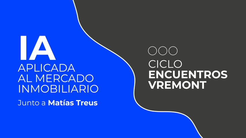 Taller Vremont: Inteligencia Artificial aplicada a Negocios Inmobiliarios