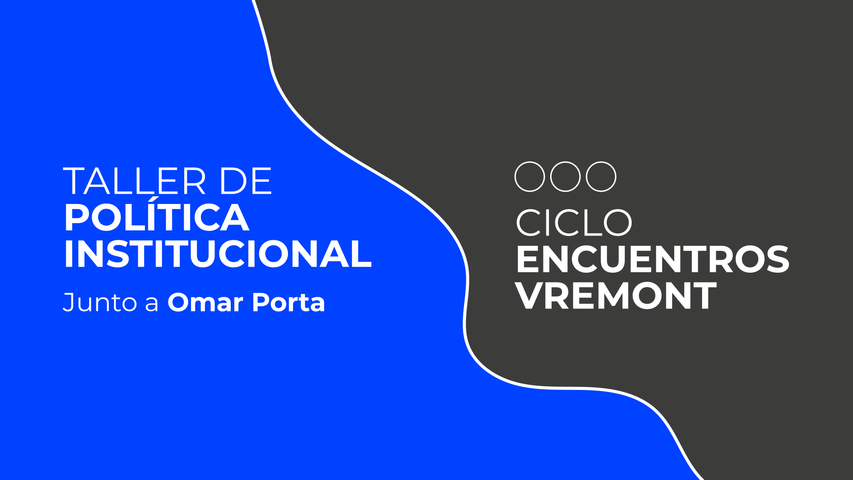 Taller Vremont: Política Institucional