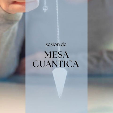 SESION DE MESA CUANTICA 