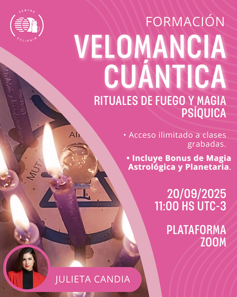 ✨🔥 Velomancia Cuántica: Rituales de Fuego y Magia Psíquica 🔥✨ Primera Clase Sábado 20 de Septiembre 11 am Argentina
