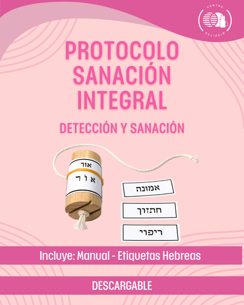 PROTOCOLO: DETECCIÓN Y SANACIÓN INTEGRAL
