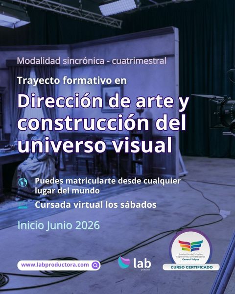 Trayecto formativo en dirección de arte y construcción del universo visual