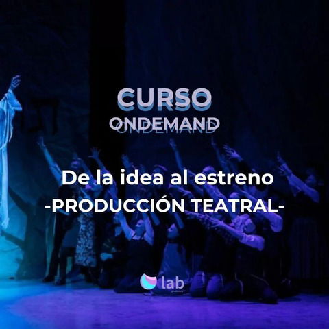 De la idea al estreno: producción teatral