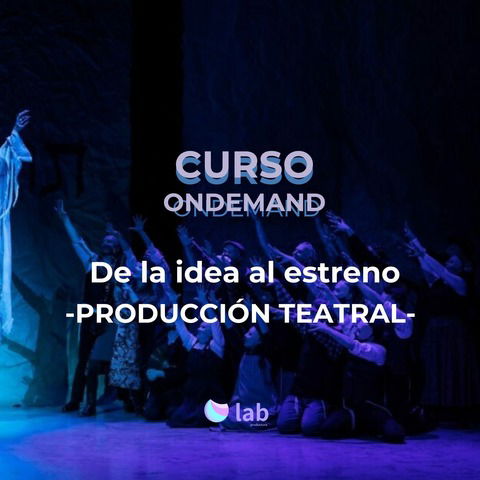 De la idea al estreno: producción teatral