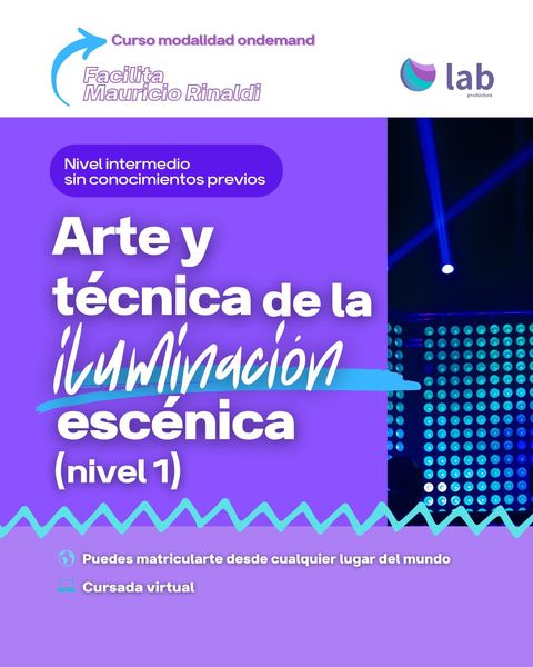 Curso Entre luces y sombras: arte y técnica de la Iluminación escénica (nivel 1)