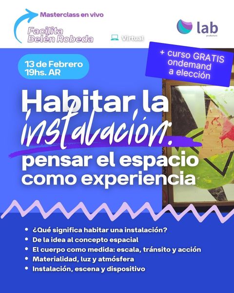 Masterclass: Habitar la instalación- pensar el espacio como experiencia