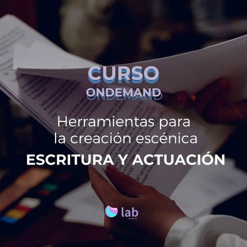 Herramientas para la creación escénica: escritura y actuación