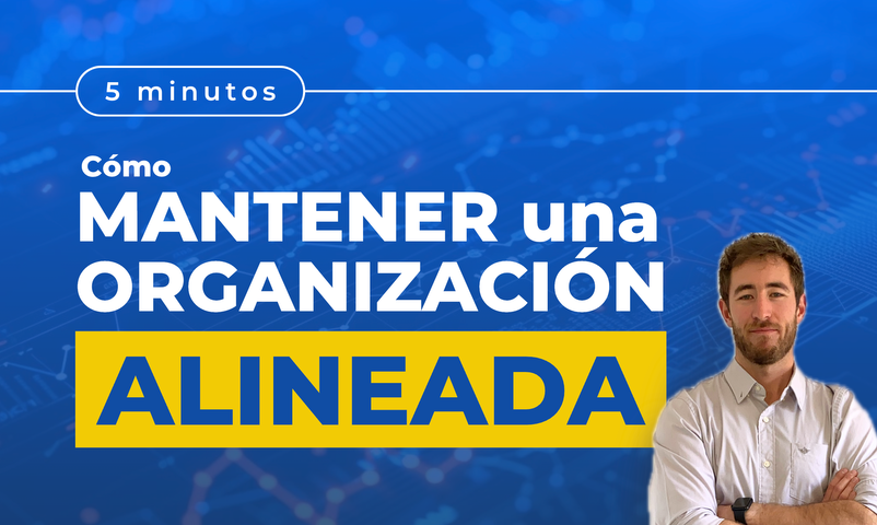 Cómo Mantener una Organización Alineada