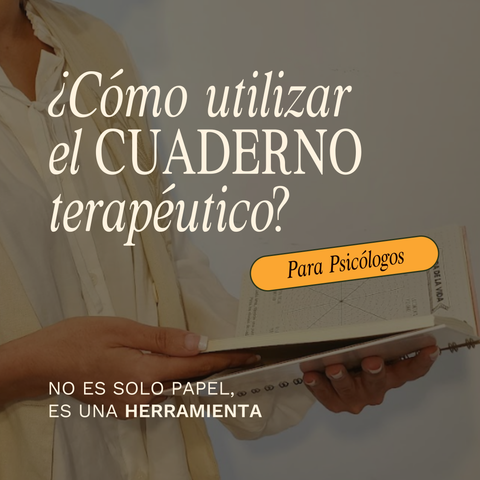 ¿Cómo utilizar el cuaderno terapéutico? | Masterclass para psicólogos