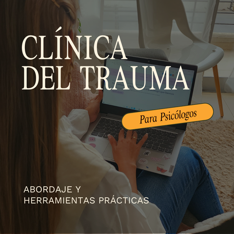 Clínica del Trauma: Abordaje y herramientas prácticas | Masterclass para psicólogos