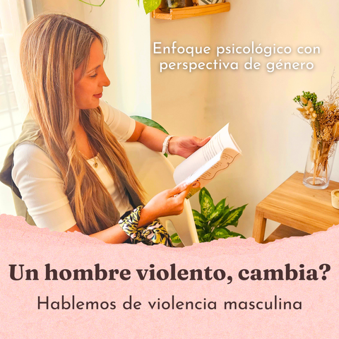 Un hombre violento, cambia? Hablemos de Violencia Masculina