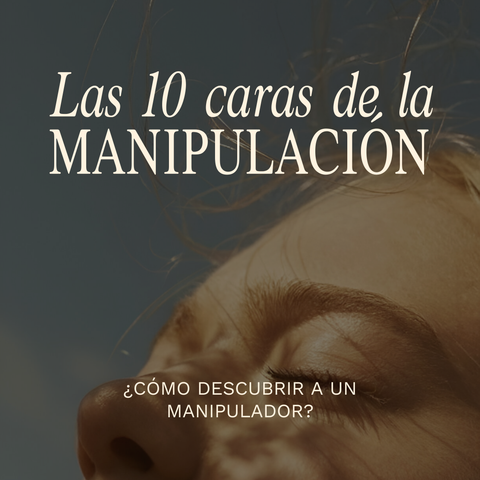 Las 10 caras de la manipulación ¿Cómo descubrir a un manipulador?