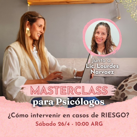 Masterclass para Psicólogos: ¿Cómo intervenir en casos de riesgo?