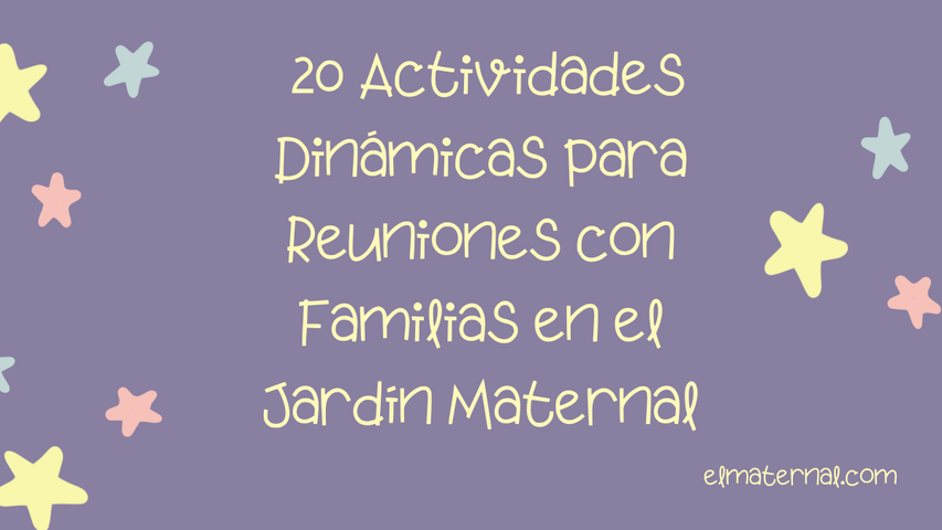 20 Actividades Dinámicas para Reuniones con Familias en el Jardín Maternal