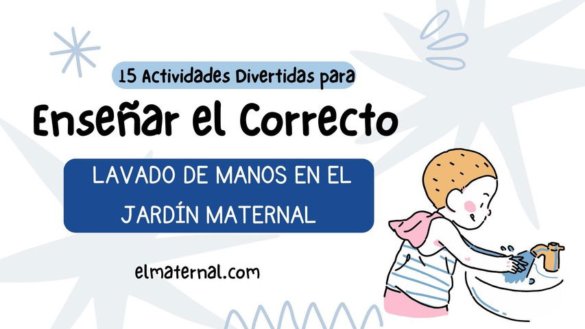 15 Actividades para Aprender el Correcto Lavado de Manos en el Jardín Maternal