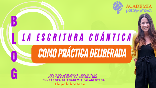 LA ESCRITURA CUÁNTICA COMO PRÁCTICA DELIBERADA