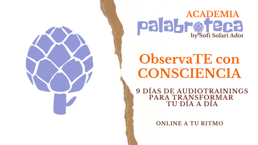 ObservaTE CON CONSCIENCIA: 9 DÍAS DE  AUDIOTRAININGS PARA TRANSFORMAR TU DÍA A DÍA