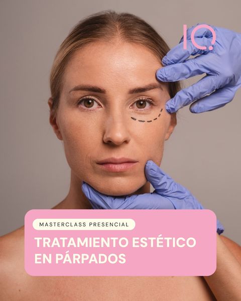  Master Class presencial: Tratamiento estético en Párpados