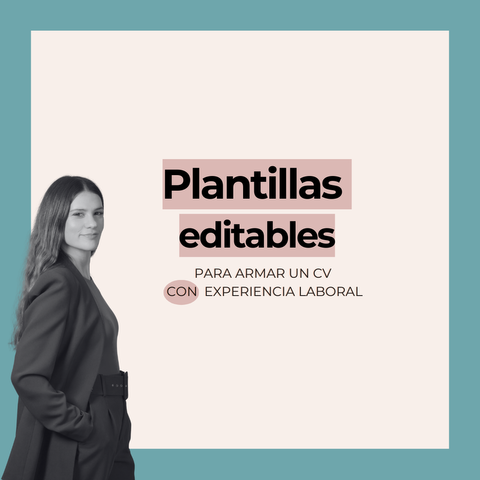 Plantillas (con ayuditas) para que puedas armar un CV CON experiencia laboral