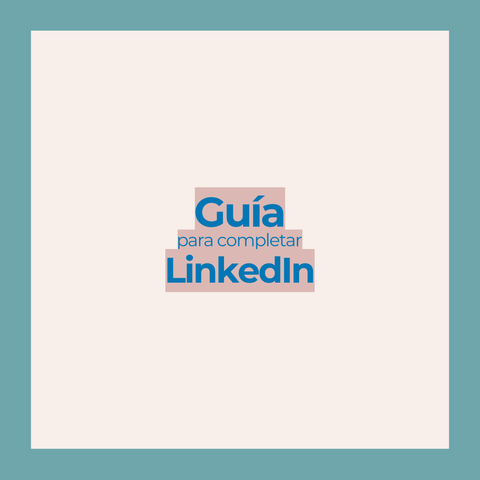 Guía para completar LinkedIn