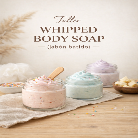 Taller WHIPPED BODY SOAP (jabón batido)