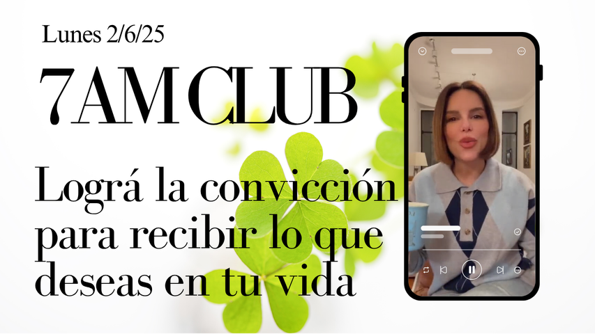 Lográ la convicción para conseguir lo que deseas en tu vida (7am Club del 2/6/2025)