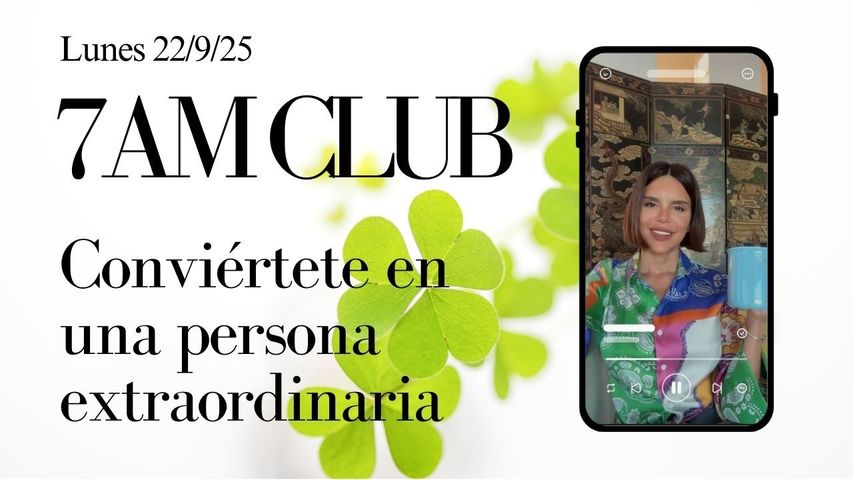 Conviértete en una persona extraordinaria (7am Club del 22/9/2025)