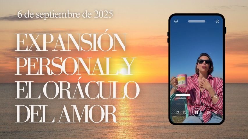 Expansión personal y el oráculo del amor (sábado de catarsis 6/9/2025) 