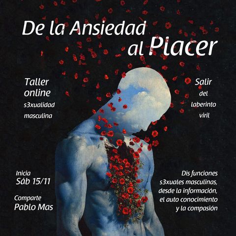 De la ansiedad al placer -  Taller de Sexualidad masculina online