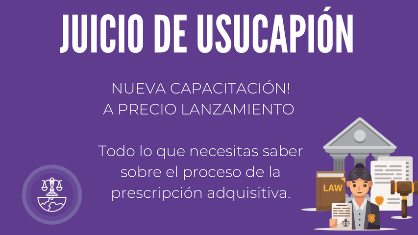 Curso: Juicio de Usucapión (Prescripción adquisitiva)